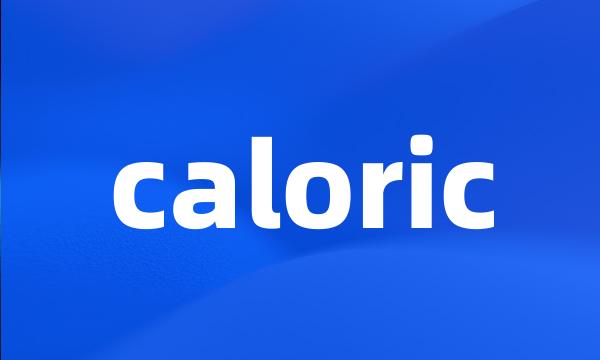 caloric