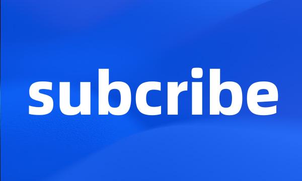 subcribe