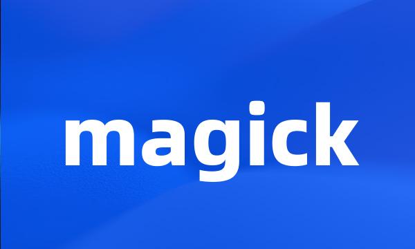 magick