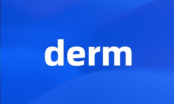 derm