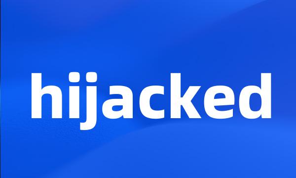 hijacked