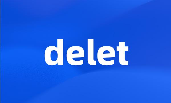 delet