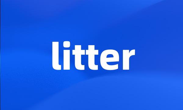 litter