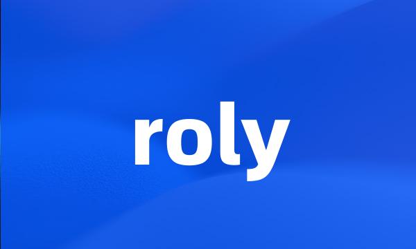 roly