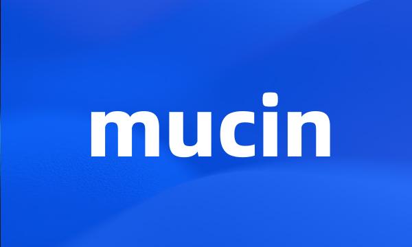 mucin