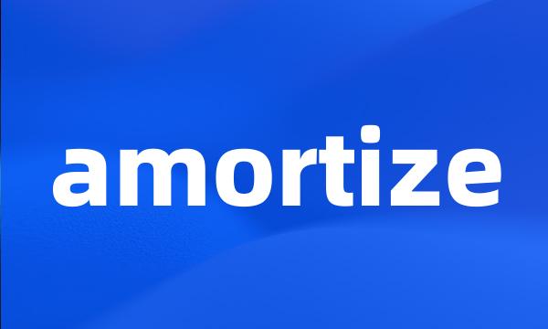 amortize