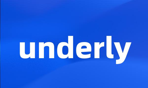 underly