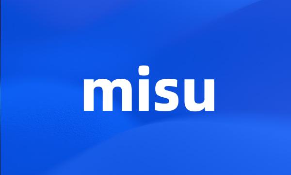 misu