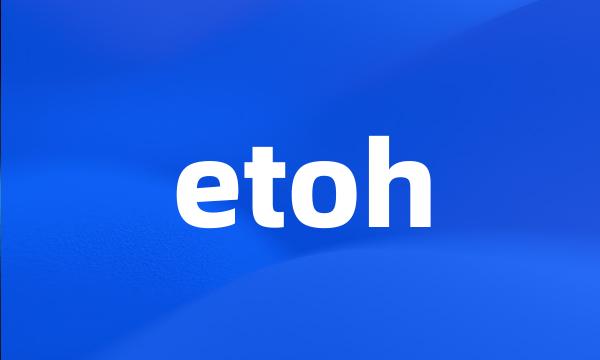 etoh