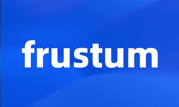 frustum