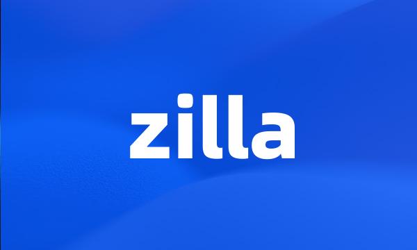 zilla