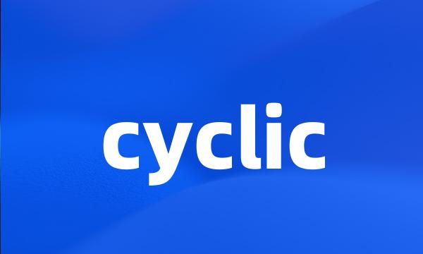 cyclic