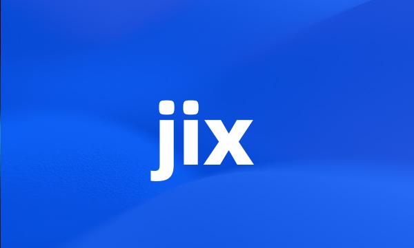 jix