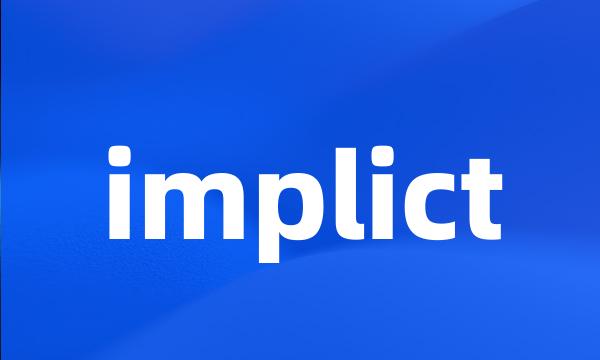 implict