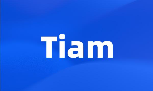 Tiam