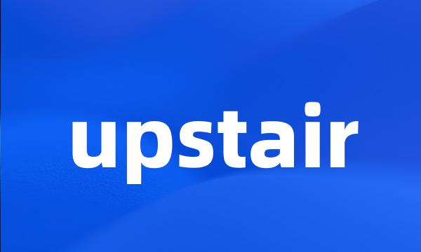 upstair