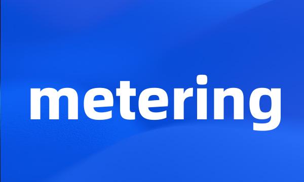 metering