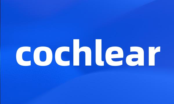 cochlear