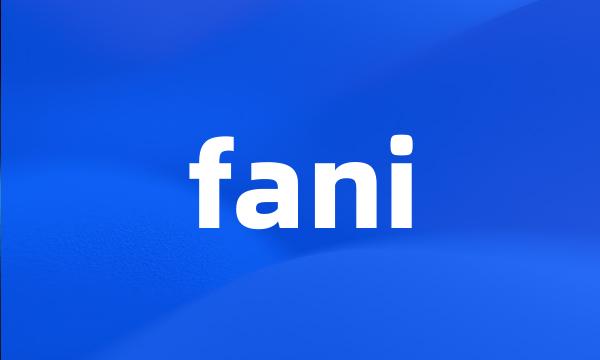 fani