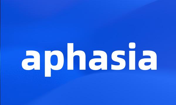 aphasia