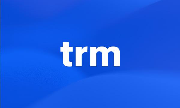 trm