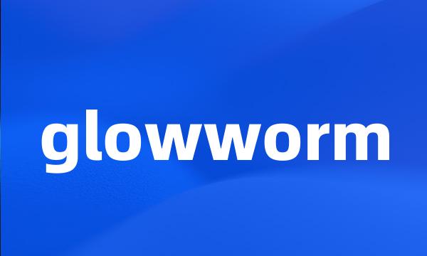 glowworm