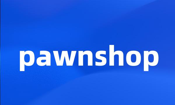 pawnshop