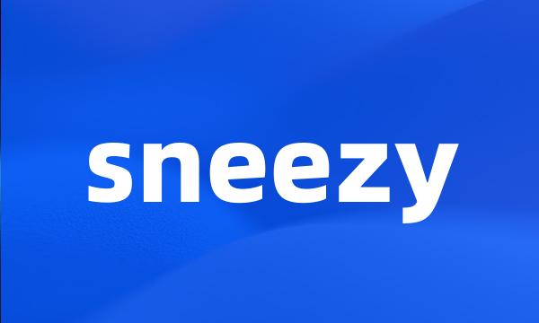 sneezy