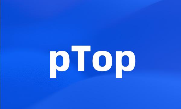 pTop