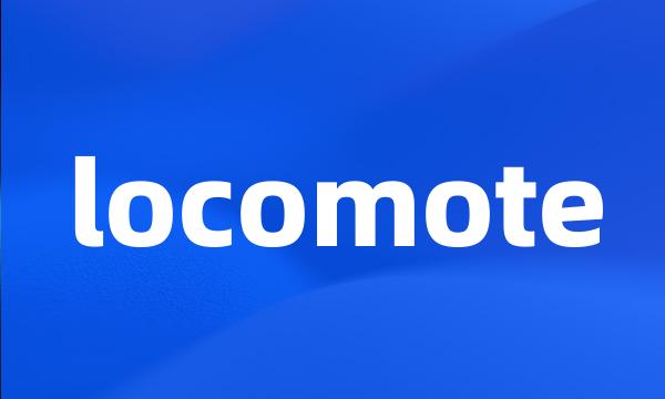 locomote