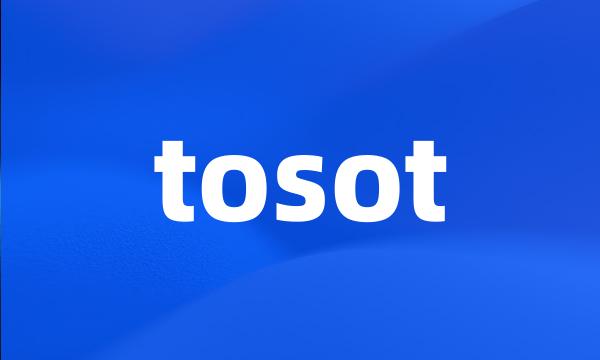 tosot