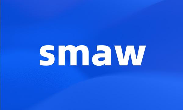 smaw