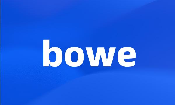 bowe