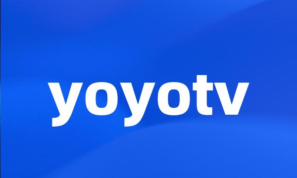 yoyotv