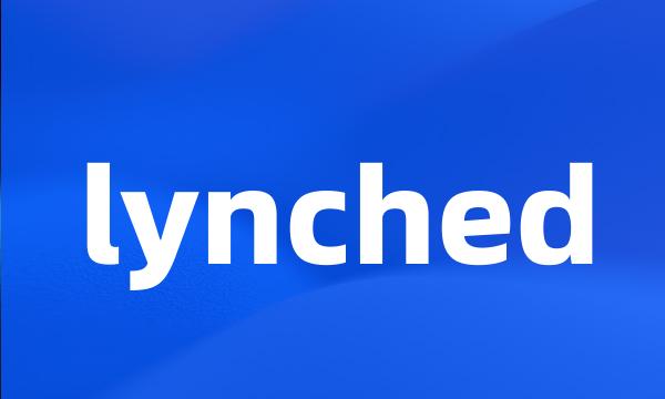 lynched