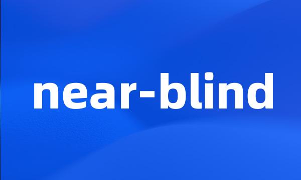 near-blind