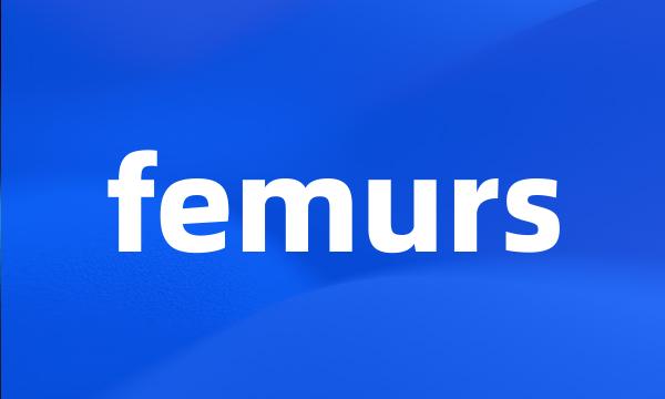 femurs