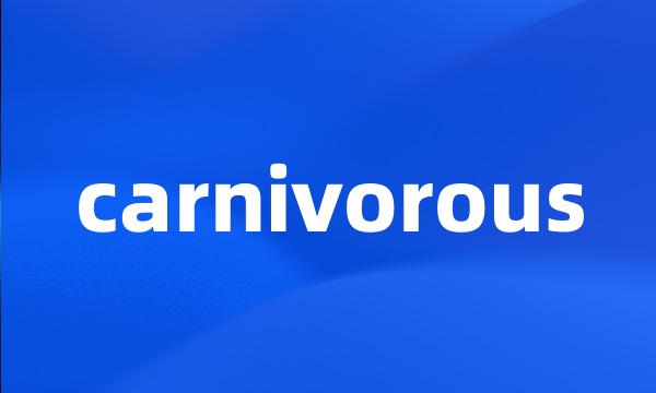 carnivorous