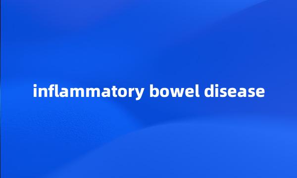 inflammatory bowel disease