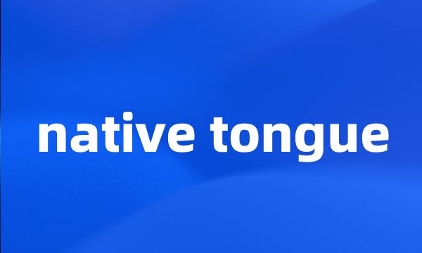 native tongue