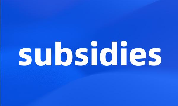 subsidies