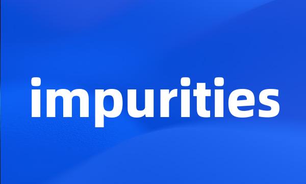 impurities