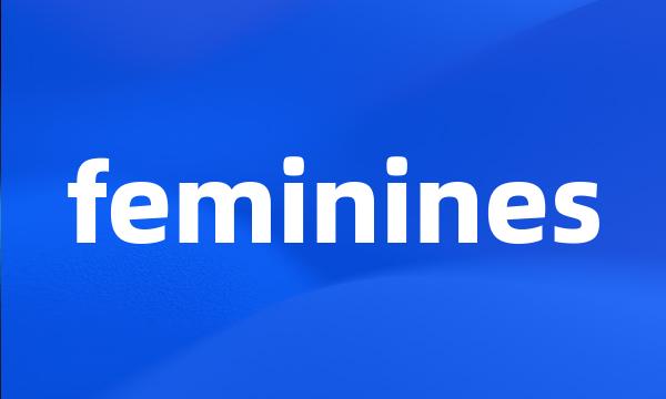 feminines