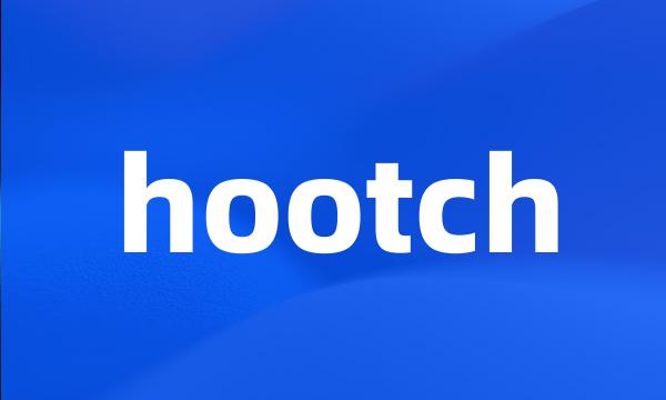 hootch