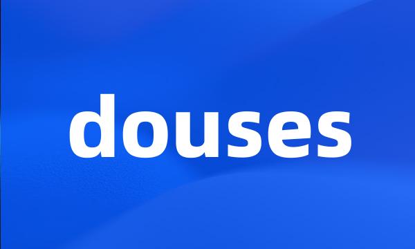 douses