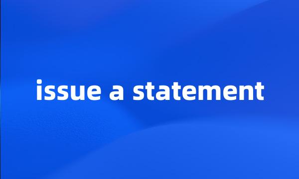 issue a statement