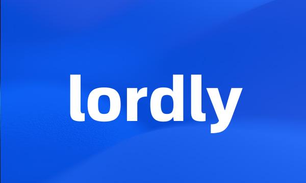 lordly