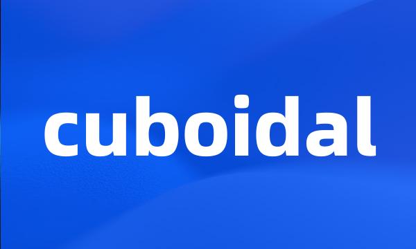 cuboidal