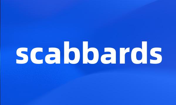 scabbards