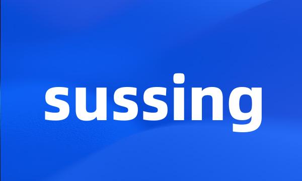 sussing